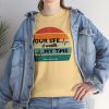 Your Life Is Worth My Time Horizontal Stripe T-Shirt