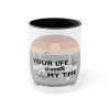 New Design My Time Is Worth Your Life Black Accent Mug!